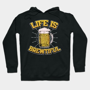 Life Is Brewtiful Bartender Gifts and Shirts Hoodie